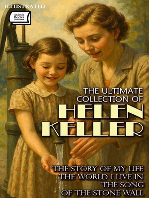cover image of The Ultimate Collection of Helen Keller. Illustrated